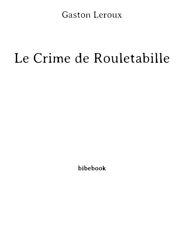 Le Crime de Rouletabille