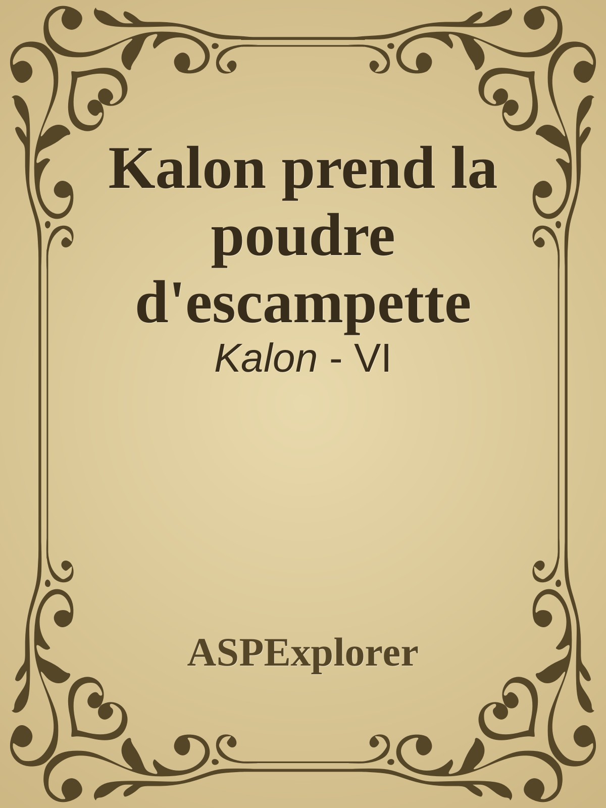 Kalon prend la poudre d'escampette