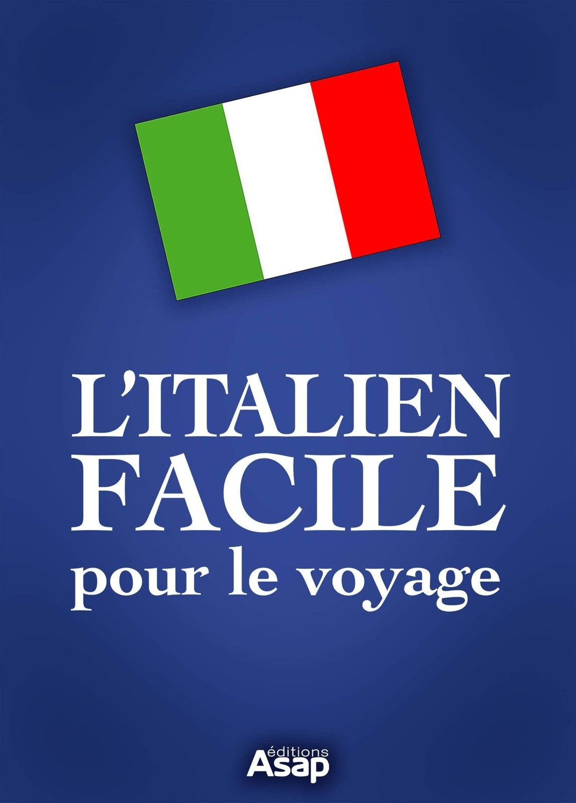 L'italien facile pour le voyage (French Edition)