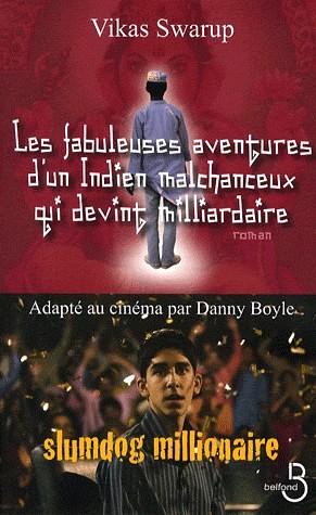 Slumdog millionaire (Les fabuleuses aventures d'un Indien...)