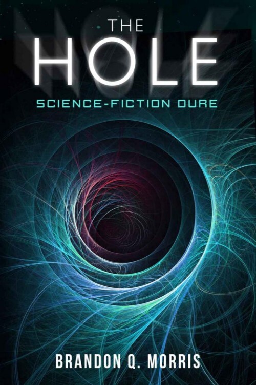 The Hole: Science-fiction dure (French Edition)