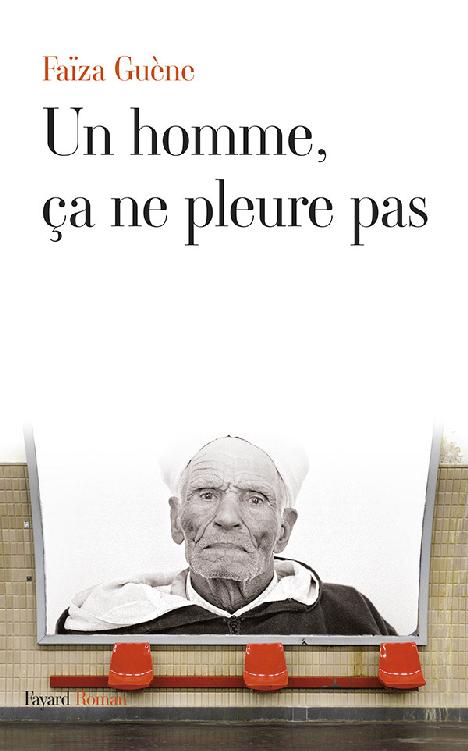 Un homme, ça ne pleure pas (Littérature Française) (French Edition)